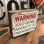 Senior Moment Wooden Box Sign