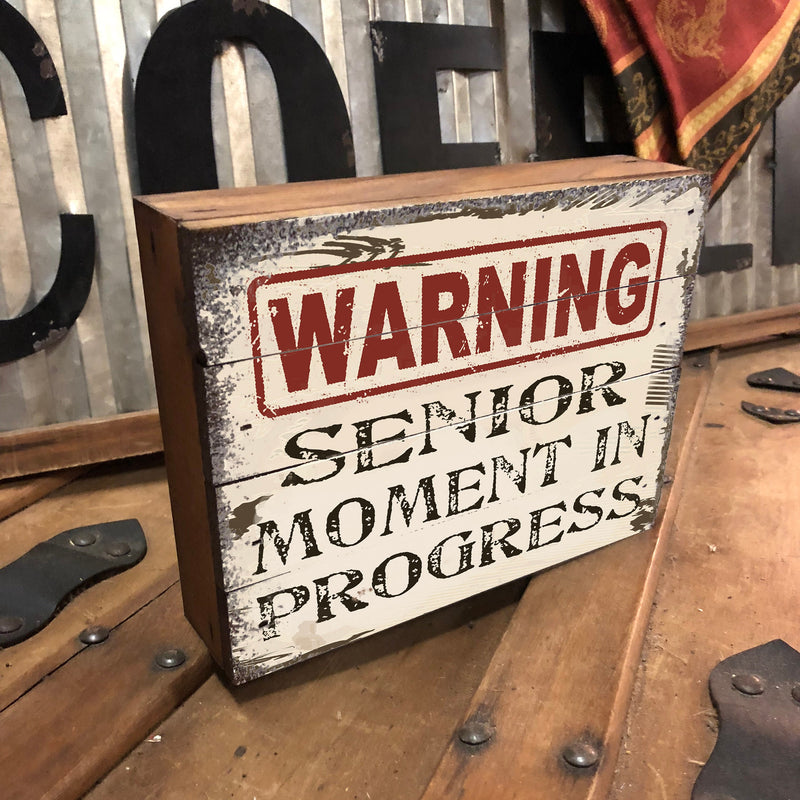 Senior Moment Wooden Box Sign