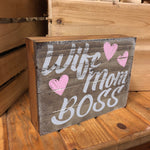 Wife. Mom. Boss - Vintage Wood Box