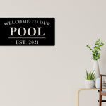 Welcome to Our Pool Sign, Personalized Pool Name Sign, Outdoor Pool Sign, Backyard Decor, Welcome Pool Sign, Personalized Sign, Metal, Pool