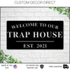 Welcome to Our Trap House Sign, Personalized Trap House Sign, Outdoor Trap House Sign, Backyard Decor, Welcome Trap House Sign, Personalized