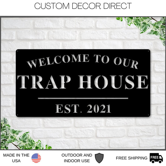Welcome to Our Trap House Sign, Personalized Trap House Sign, Outdoor Trap House Sign, Backyard Decor, Welcome Trap House Sign, Personalized