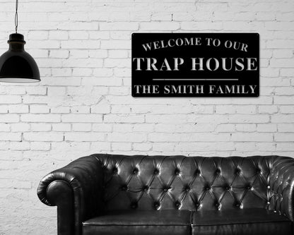 Welcome to Our Trap House Sign, Personalized Trap House Sign, Outdoor Trap House Sign, Backyard Decor, Welcome Trap House Sign, Personalized