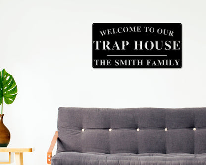 Welcome to Our Trap House Sign, Personalized Trap House Sign, Outdoor Trap House Sign, Backyard Decor, Welcome Trap House Sign, Personalized
