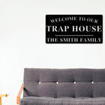 Welcome to Our Trap House Sign, Personalized Trap House Sign, Outdoor Trap House Sign, Backyard Decor, Welcome Trap House Sign, Personalized