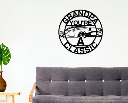 Grandpa Sign, Grandpa You're A Classic, Gift for grandpa, Metal sign, Gift for Dad