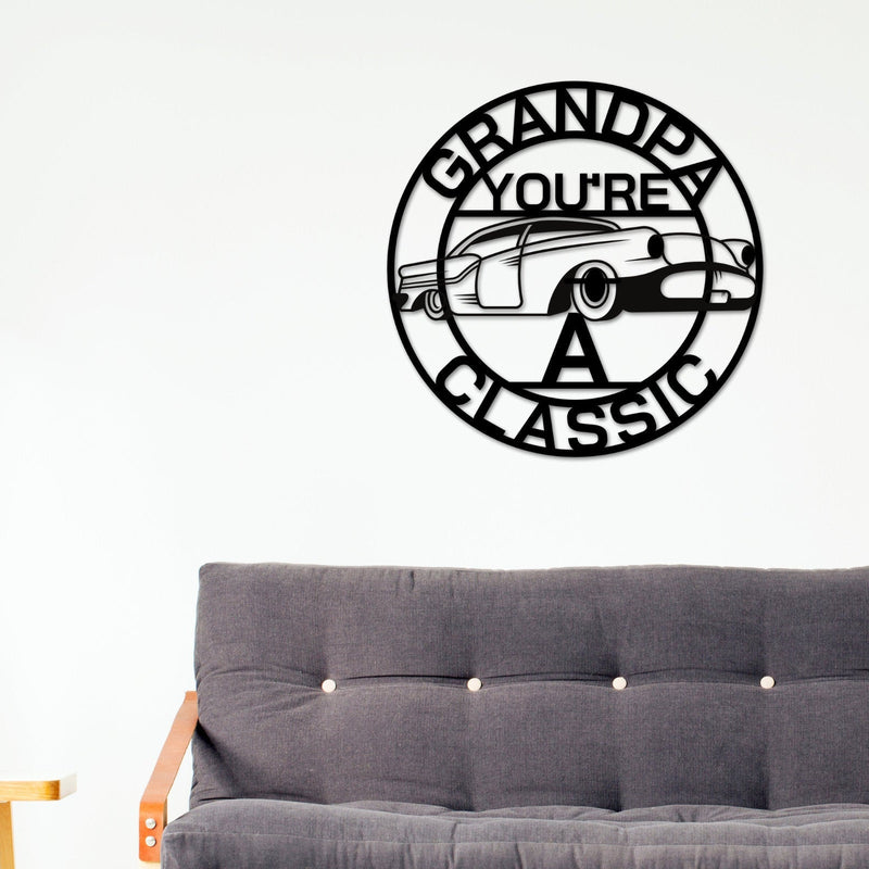 Grandpa Sign, Grandpa You're A Classic, Gift for grandpa, Metal sign, Gift for Dad