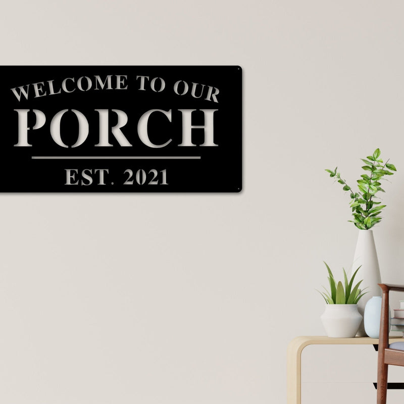 Welcome to Our Porch Sign, Personalized Porch Name Sign, Outdoor patio Sign, Backyard Decor, Welcome Sign, Personalized Sign, Metal, Porch