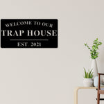 Welcome to Our Trap House Sign, Personalized Trap House Sign, Outdoor Trap House Sign, Backyard Decor, Welcome Trap House Sign, Personalized