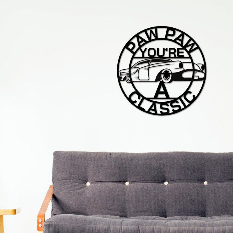 Paw Paw Sign, Paw Paw You're A Classic, Gift for Paw Paw , Metal sign, Gift for Grandpa