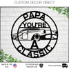 Papa Sign, Papa You're A Classic, Gift for Papa , Metal sign, Gift for Dad, Classic