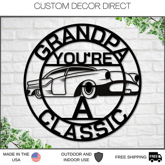 Grandpa Sign, Grandpa You're A Classic, Gift for grandpa, Metal sign, Gift for Dad