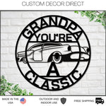 Grandpa Sign, Grandpa You're A Classic, Gift for grandpa, Metal sign, Gift for Dad