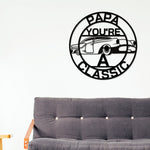 Papa Sign, Papa You're A Classic, Gift for Papa , Metal sign, Gift for Dad, Classic