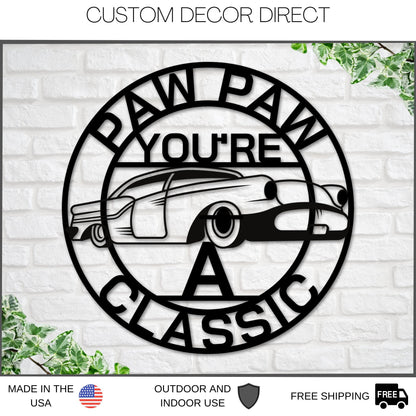 Paw Paw Sign, Paw Paw You're A Classic, Gift for Paw Paw , Metal sign, Gift for Grandpa
