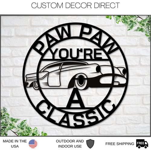 Paw Paw Sign, Paw Paw You're A Classic, Gift for Paw Paw , Metal sign, Gift for Grandpa