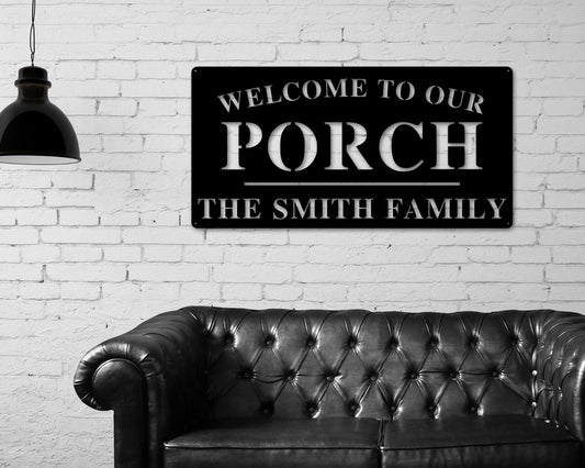 Welcome to Our Porch Sign, Personalized Porch Name Sign, Outdoor patio Sign, Backyard Decor, Welcome Sign, Personalized Sign, Metal, Porch
