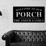 Welcome to Our Porch Sign, Personalized Porch Name Sign, Outdoor patio Sign, Backyard Decor, Welcome Sign, Personalized Sign, Metal, Porch