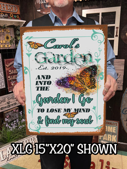 Into the Garden I Go - Metal Sign Custom