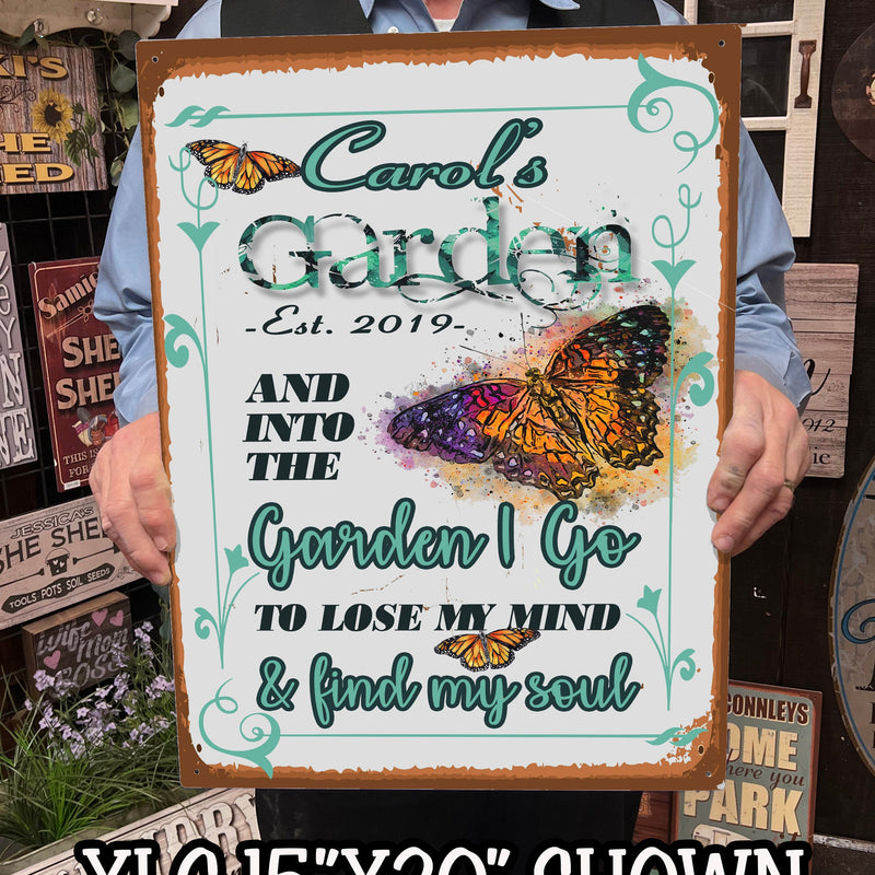 Into the Garden I Go - Metal Sign Custom