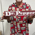 Maybe Dr Pepper is addicted to Me - Wood Sign