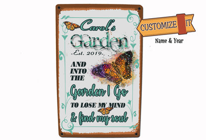 Into the Garden I Go - Metal Sign Custom