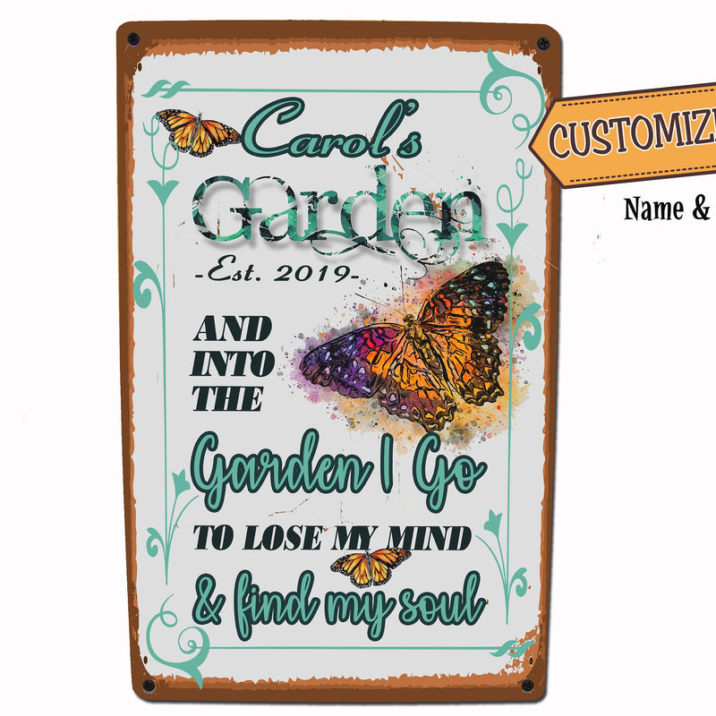 Into the Garden I Go - Metal Sign Custom