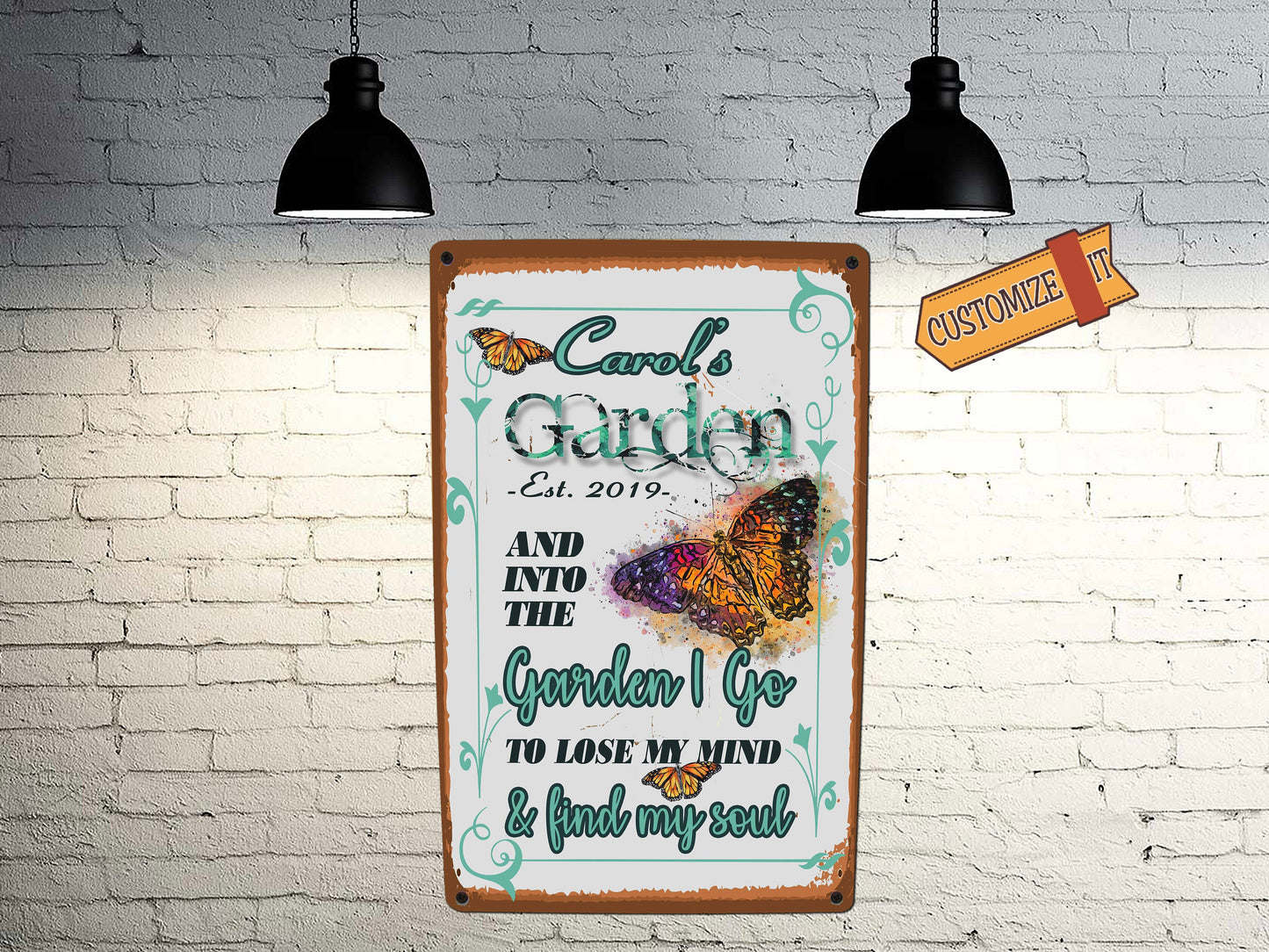 Into the Garden I Go - Metal Sign Custom