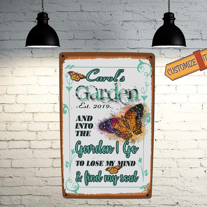 Into the Garden I Go - Metal Sign Custom
