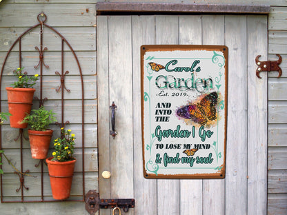 Into the Garden I Go - Metal Sign Custom