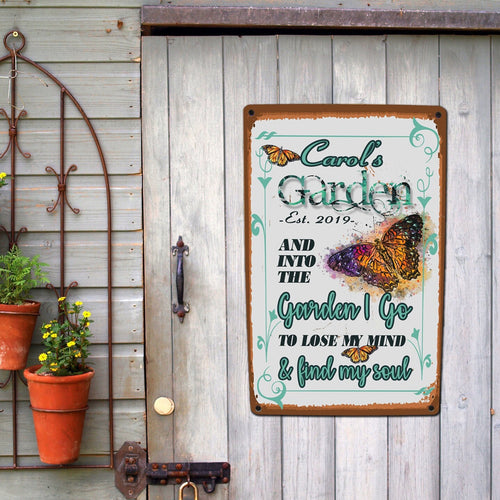 Into the Garden I Go - Metal Sign Custom