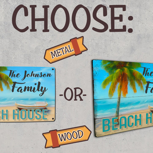 Custom Family Beach House Sign - Metal or Wood