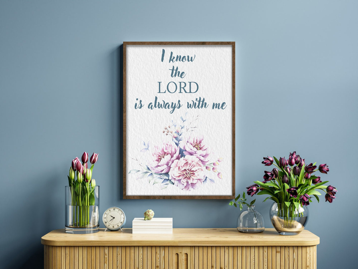 I Know The Lord is Always with me - framed print. Psalm Scripture