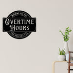 Overtime Hours for Bullshit Pay Metal Sign, Wall Decor for Garage, Man Cave, Bar, Office and Home, Dad Gift