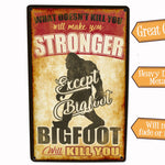 Bigfoot Sign - Quality Metal. Use Indoors or Outdoors