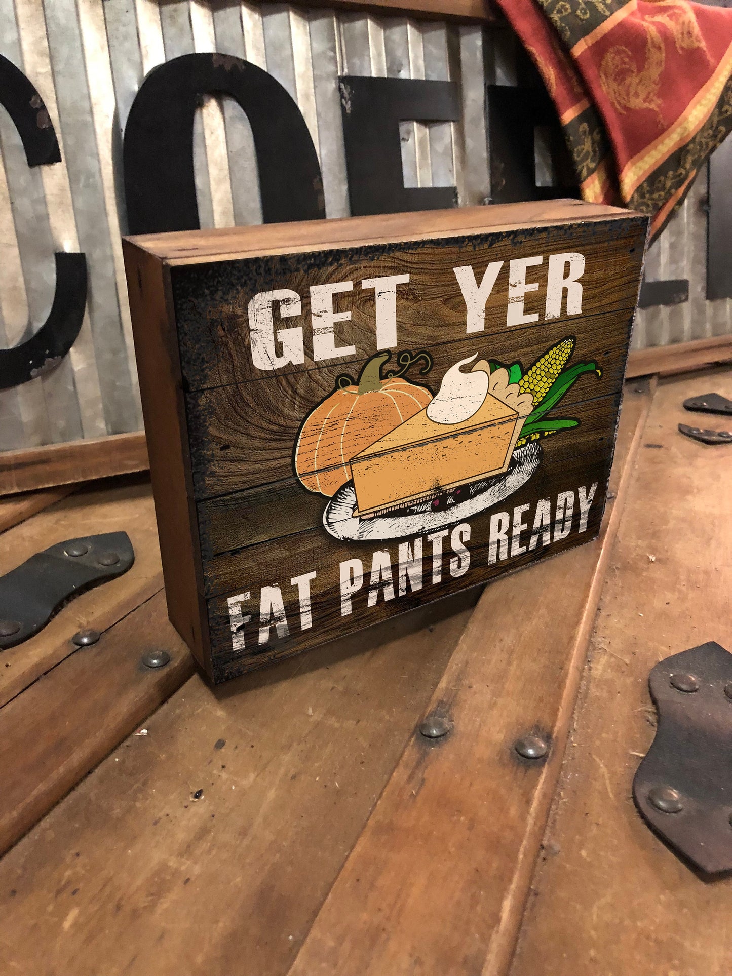 Funny Fall Sign - Get Yer Fat Pants Ready