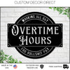 Overtime Hours for Bullshit Pay Metal Sign, Wall Decor for Garage, Man Cave, Bar, Office and Home, Dad Gift