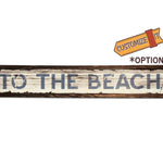 To The Beach - Handcrafted Wooden Sign