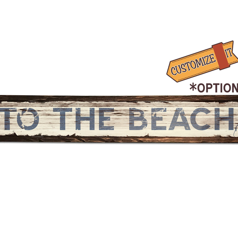 To The Beach - Handcrafted Wooden Sign