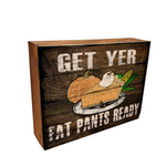 Funny Fall Sign - Get Yer Fat Pants Ready