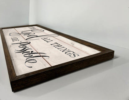 With God All Things are Possible - Wooden Framed Sign - Matthew 19:26