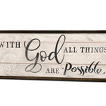 With God All Things are Possible - Wooden Framed Sign - Matthew 19:26