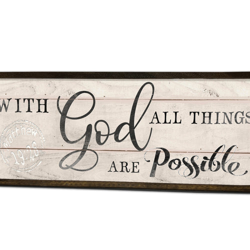 With God All Things are Possible - Wooden Framed Sign - Matthew 19:26