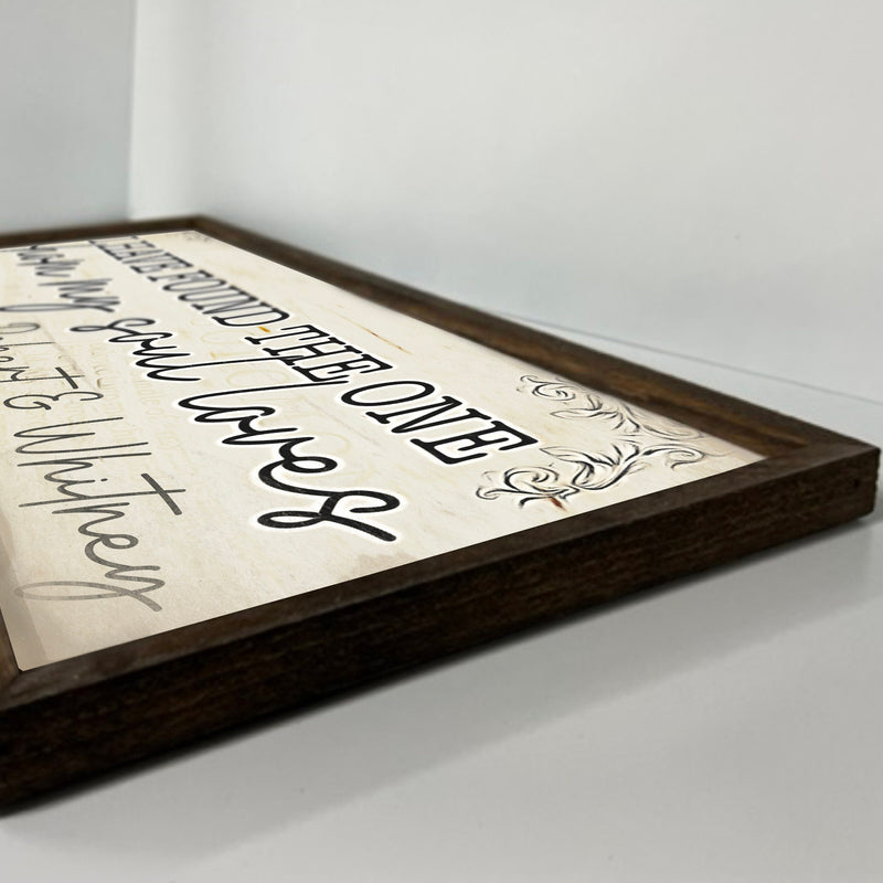 I have found the one whom my soul loves - Wood Framed Sign