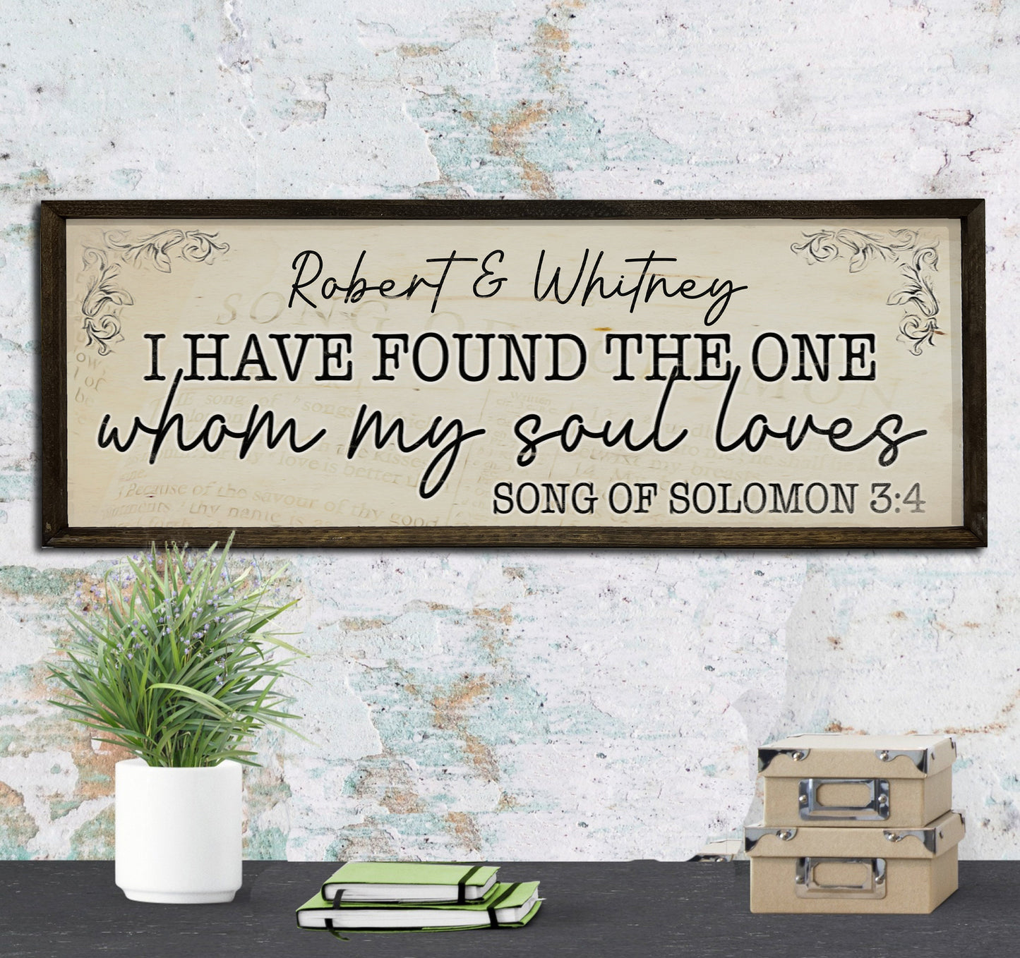 I have found the one whom my soul loves - Wood Framed Sign