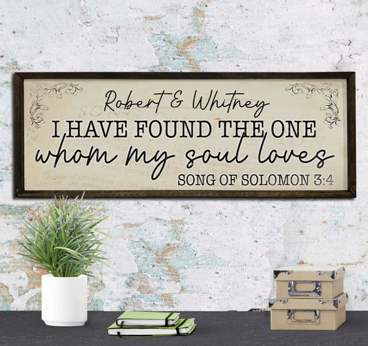 I have found the one whom my soul loves - Wood Framed Sign