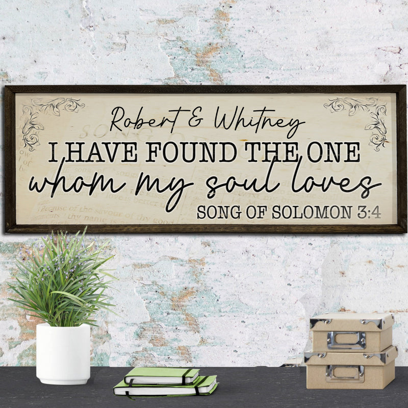 I have found the one whom my soul loves - Wood Framed Sign