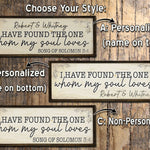 I have found the one whom my soul loves - Wood Framed Sign