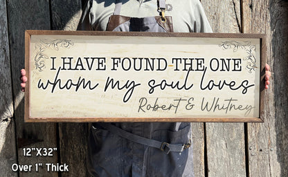 I have found the one whom my soul loves - Wood Framed Sign