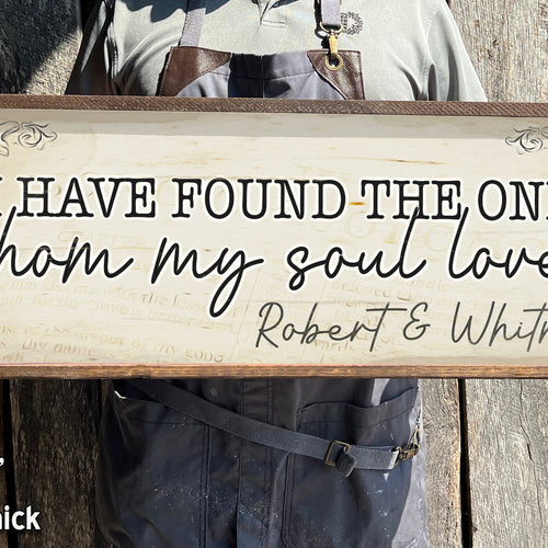 I have found the one whom my soul loves - Wood Framed Sign